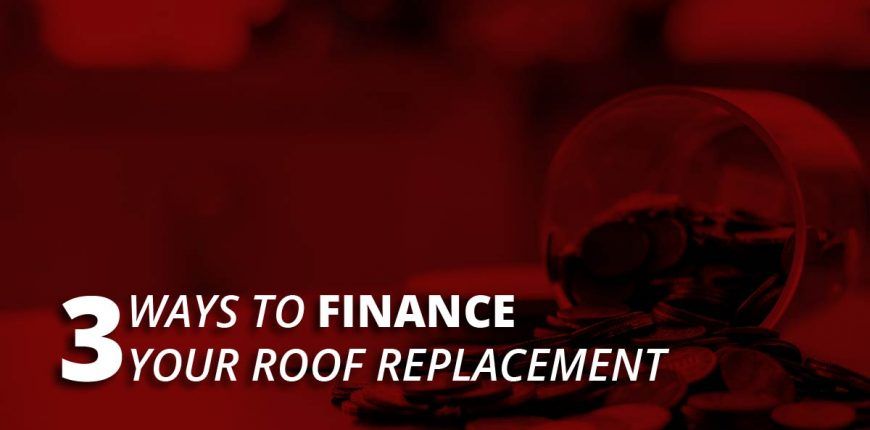 BLOG JCarnes2019 3 Ways to finance your roof replacement 01 870x430 1